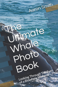 The Ultimate Whale Photo Book