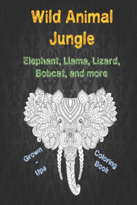 Wild Animal Jungle - Grown-Ups Coloring Book - Elephant, Llama, Lizard, Bobcat, and more