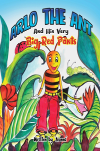 Arlo the Ant and His Very Big Red Pants