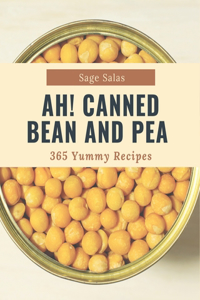 Ah! 365 Yummy Canned Bean and Pea Recipes