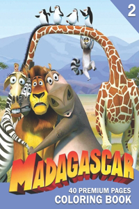 Madagascar Coloring Book Vol2: Funny Coloring Book With 40 Images For Kids of all ages with your Favorite "Madagascar" Characters.