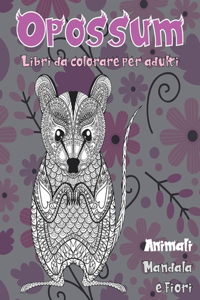 Libri da colorare per adulti - Mandala e Fiori - Animali - Opossum