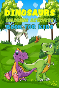 DINOSAURS Coloring Activity Book for Kids