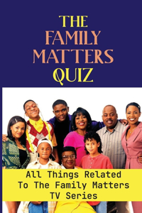 Family Matters Quiz