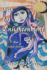 Bus to Enlightenment and Other Short Stories