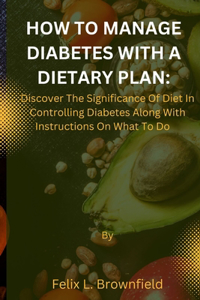 How to Manage Diabetes with a Dietary Plan