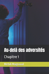 Au-delà des adversités