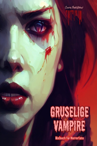 Gruselige Vampire Malbuch für Horrorfans Kreative Vampirszenen für Jugendliche und Erwachsene