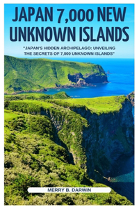 Japan 7,000 New Unknown Islands