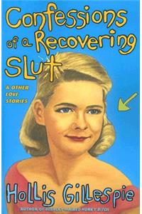 Confessions of a Recovering Slut