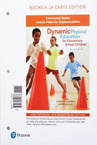 Dynamic Physical Education Curriculum Guide: Lesson Plans for Implementation, Books a la Carte Edition