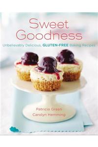 Sweet Goodness (Us Edition): Unbelievably Delicious Gluten-Free Baking Recipes