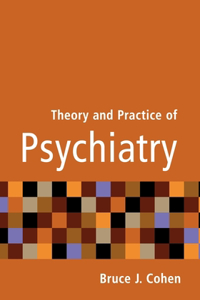 Theory and Practice of Psychiatry