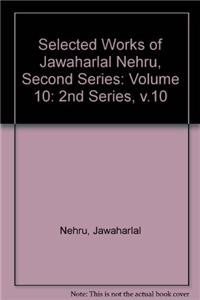 Selected Works of Jawaharlal Nehru, Second Series