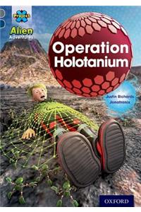 Project X Alien Adventures: Grey Book Band, Oxford Level 14: Operation Holotanium