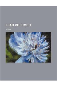 Iliad Volume 1