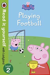 Peppa Pig: Playing Football - Read It Yourself with Ladybird Level 2