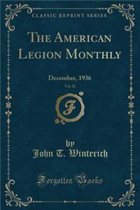 The American Legion Monthly, Vol. 21: December, 1936 (Classic Reprint)