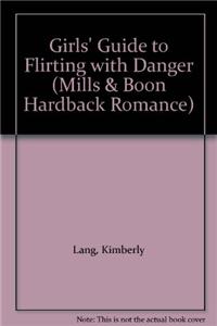 Girls' Guide to Flirting with Danger