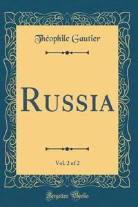 Russia, Vol. 2 of 2 (Classic Reprint)