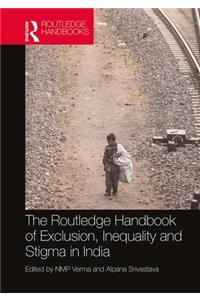 The Routledge Handbook of Exclusion, Inequality and Stigma in India