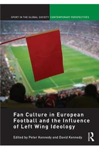 Fan Culture in European Football and the Influence of Left Wing Ideology