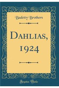 Dahlias, 1924 (Classic Reprint)
