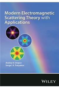 Modern Electromagnetic Scattering Theory with Applications