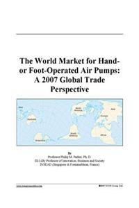 The World Market for Hand- Or Foot-Operated Air Pumps
