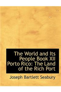 The World and Its People Book XII Porto Rico
