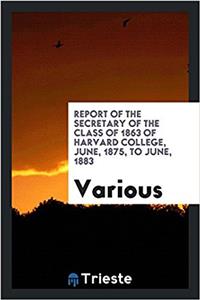 REPORT OF THE SECRETARY OF THE CLASS OF