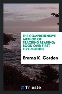 Comprehensive Method of Teaching Reading; Book One; First Five Months