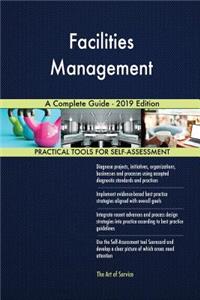 Facilities Management A Complete Guide - 2019 Edition