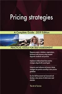 Pricing strategies A Complete Guide - 2019 Edition