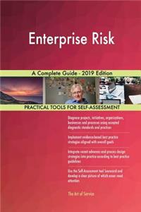 Enterprise Risk A Complete Guide - 2019 Edition
