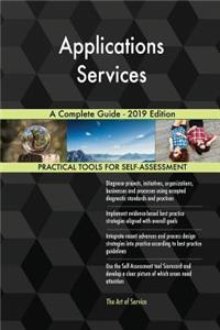 Applications Services A Complete Guide - 2019 Edition