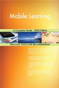 Mobile Learning A Complete Guide - 2020 Edition