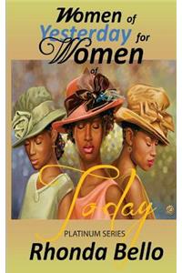 Women of Yesterday for Women of Today