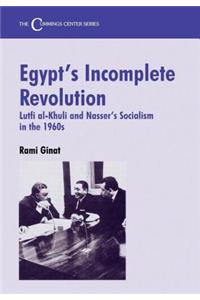 Egypt's Incomplete Revolution: Lutfi al-Khuli and Nasser's Socialism in the 1960s