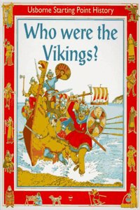 Who Were the Vikings? (Usborne Starting Point History S.)