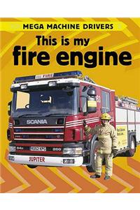 Mega Machine Drivers: This Is My Fire Engine