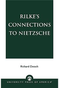 Rilke's Connections to Nietzsche