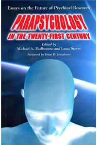 Parapsychology in the Twenty-First Century