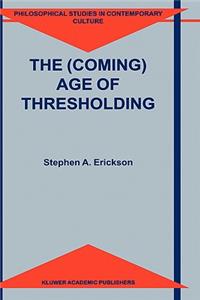 (Coming) Age of Thresholding