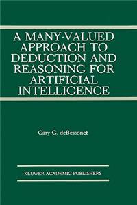 Many-Valued Approach to Deduction and Reasoning for Artificial Intelligence