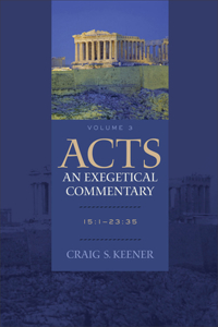 Acts: An Exegetical Commentary