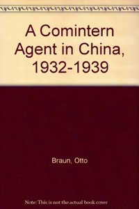 Comintern Agent in China 1932-1939