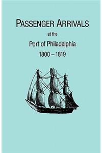 Passenger Arrivals at the Port of Philadelphia, 1800-1819. the Philadelphia Baggage Lists