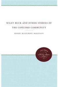 Wiley Buck and Other Stories of the Concord Community