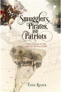 Smugglers, Pirates, and Patriots